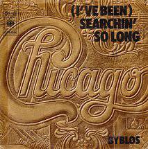 Chicago : (I've Been) Searchin' So Long